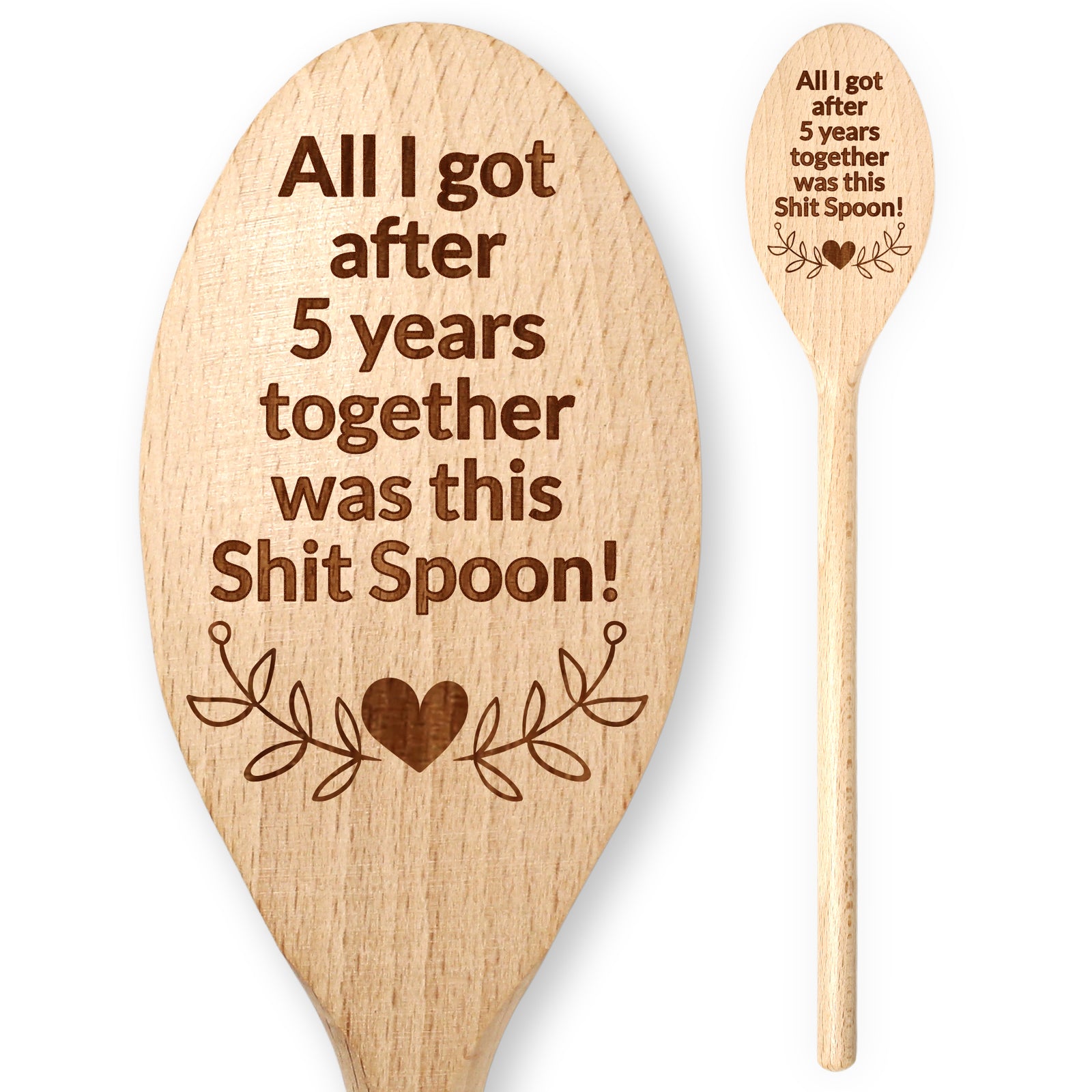 All I Got After 5 Years Together Was This S**t Spoon Wooden Happy 5th Wedding Anniversary Rings Married Fifth Year Engagement Wife Husband Friend Mum Dad Him Her Mother Father Partner Couples Mr & Mrs